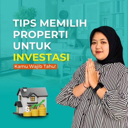 Tips Memilih Properti untuk Investasi